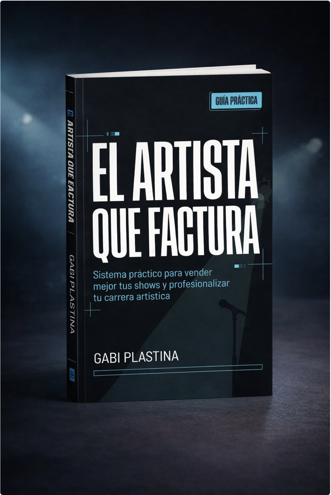 El Artista que Factura — Sistema práctico para vivir mejor de tu arte