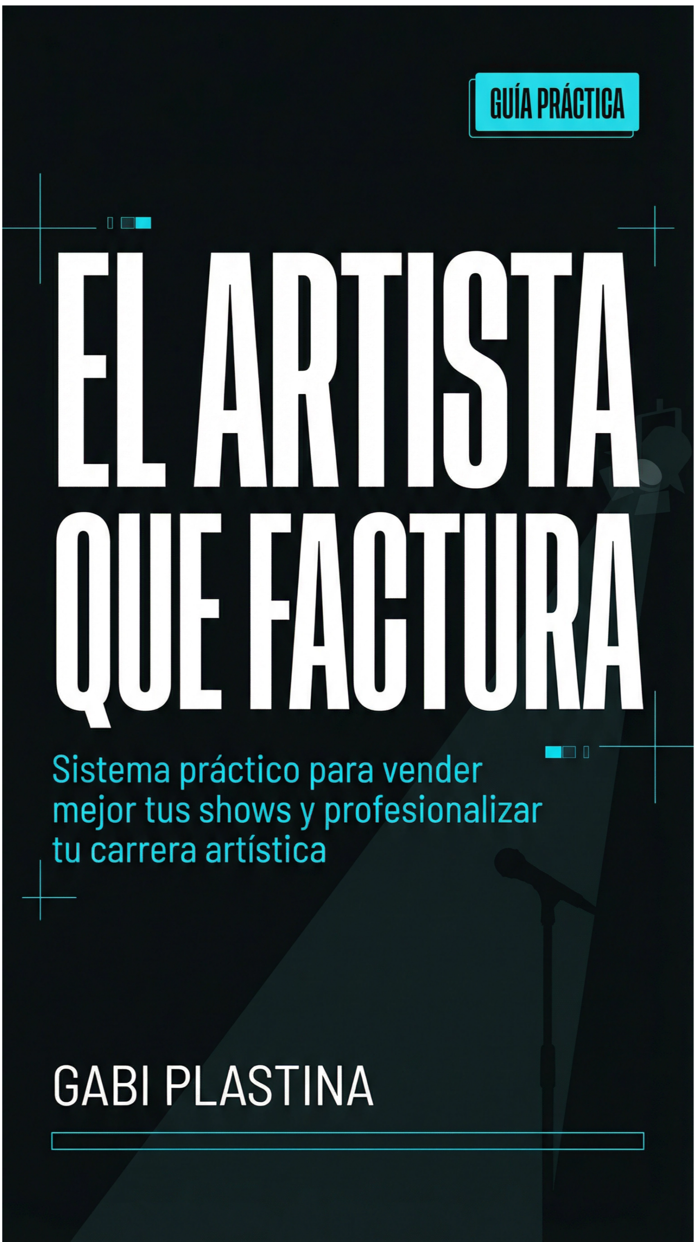 El Artista que Factura — Sistema práctico para vivir mejor de tu arte - Imagen 4